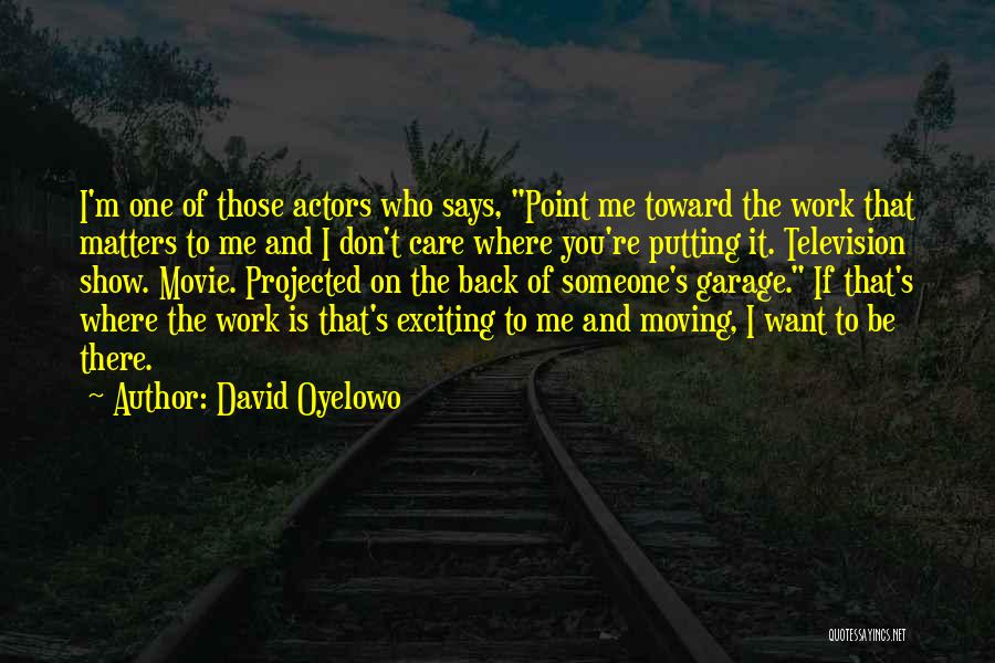 David Oyelowo Quotes 785344