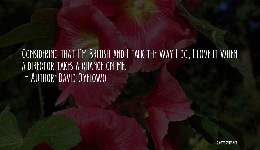 David Oyelowo Quotes 933867