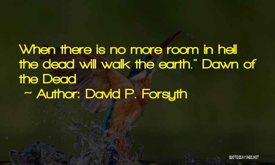 David P. Forsyth Quotes 818497