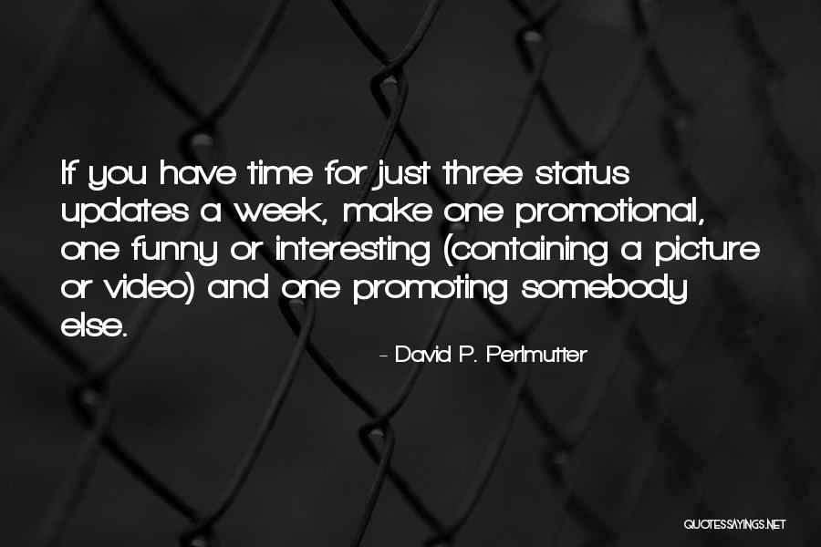 David P. Perlmutter Quotes 404840