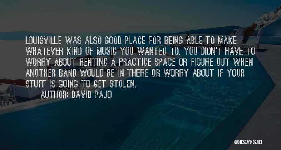 David Pajo Quotes 681536