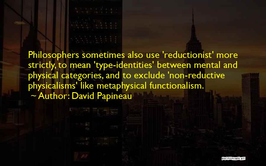 David Papineau Quotes 1328526
