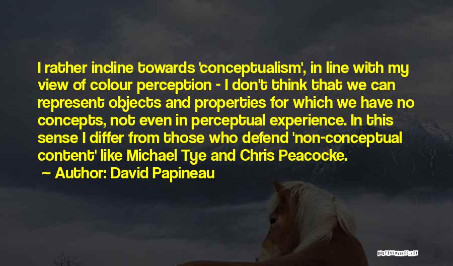 David Papineau Quotes 338642