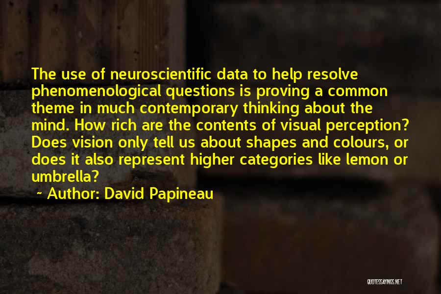 David Papineau Quotes 375488