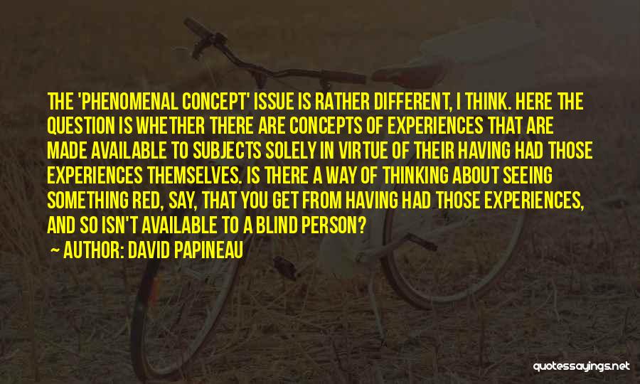 David Papineau Quotes 76258