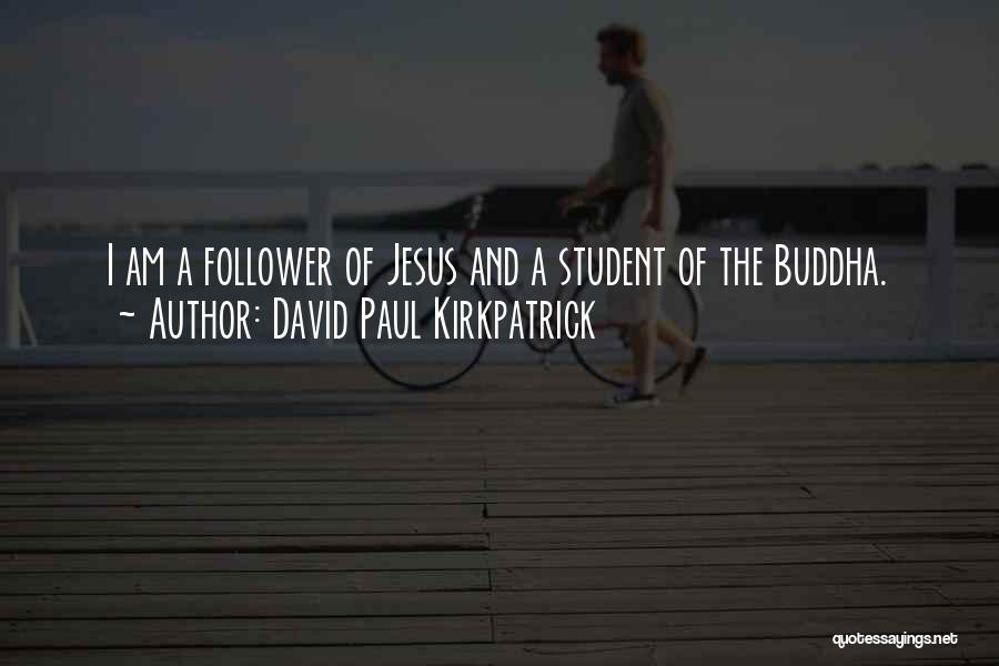 David Paul Kirkpatrick Quotes 1171712