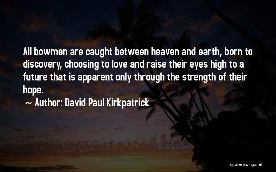 David Paul Kirkpatrick Quotes 1252008