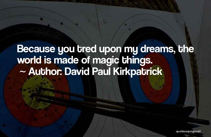 David Paul Kirkpatrick Quotes 1360534