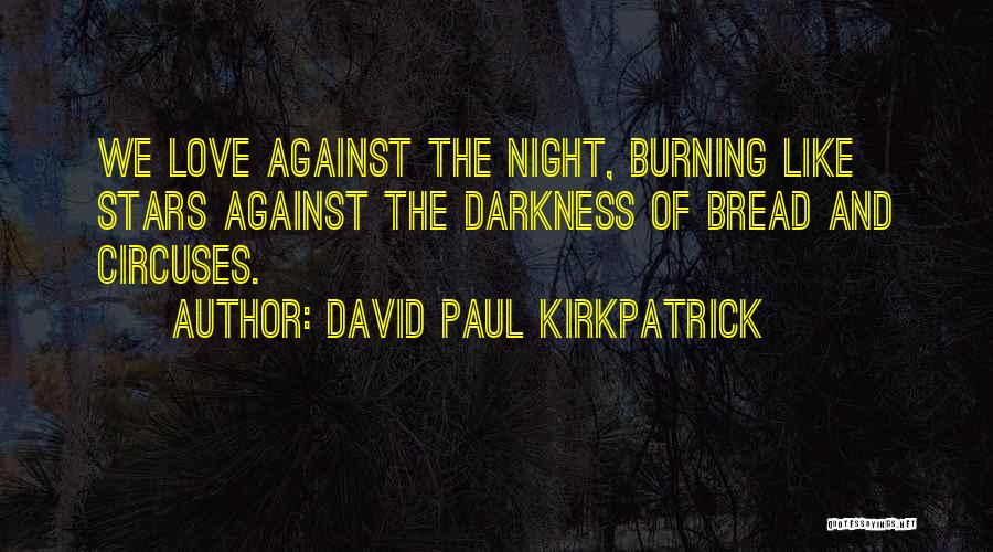 David Paul Kirkpatrick Quotes 1375093