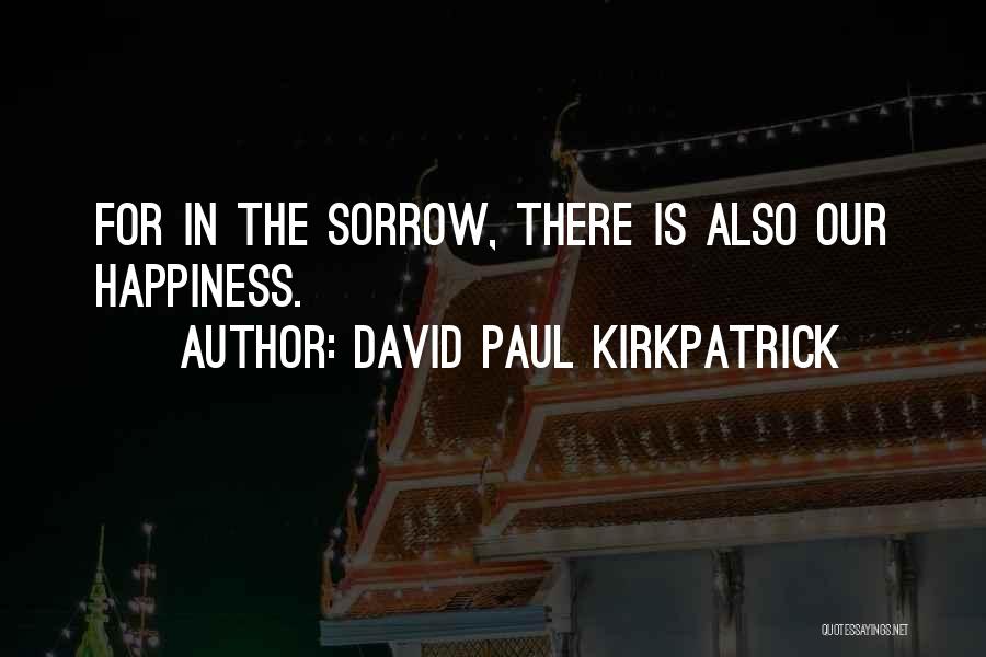 David Paul Kirkpatrick Quotes 1664552