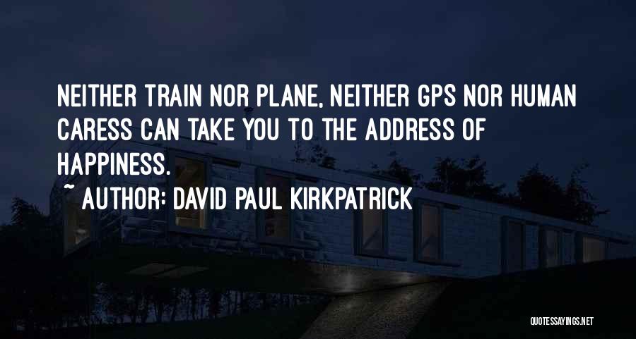 David Paul Kirkpatrick Quotes 1809994