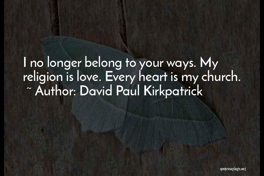 David Paul Kirkpatrick Quotes 1907250