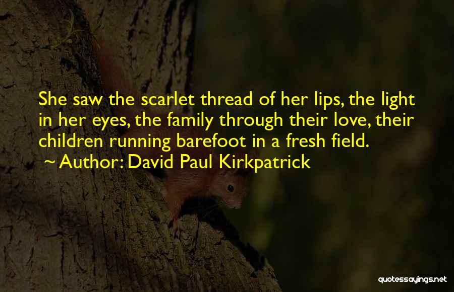 David Paul Kirkpatrick Quotes 1993765