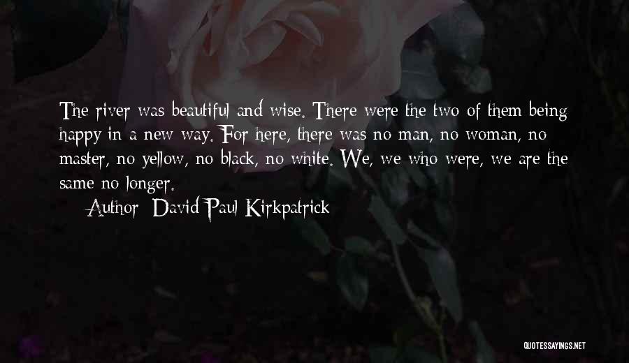 David Paul Kirkpatrick Quotes 2061142