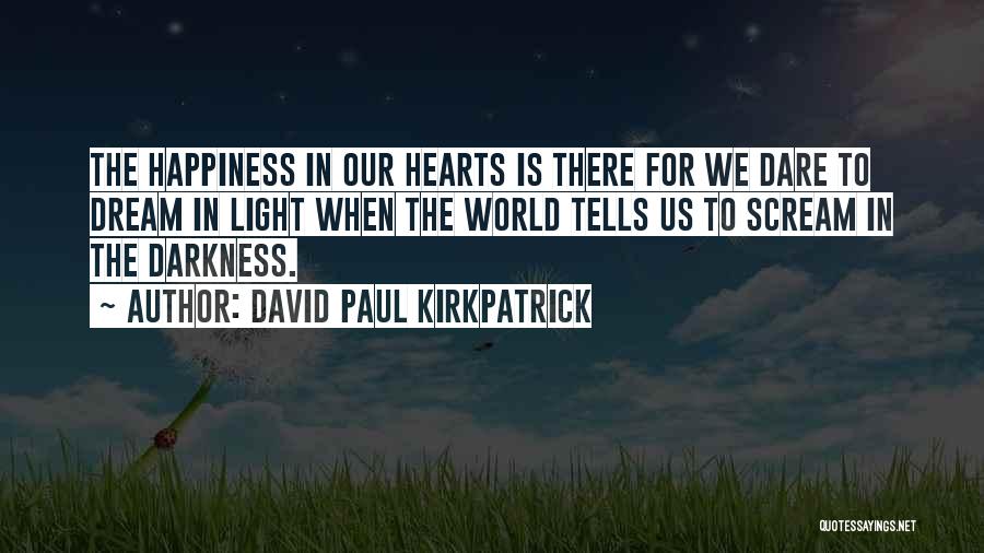 David Paul Kirkpatrick Quotes 2175936