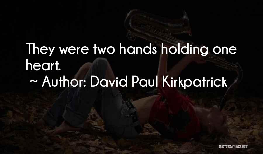 David Paul Kirkpatrick Quotes 2196234