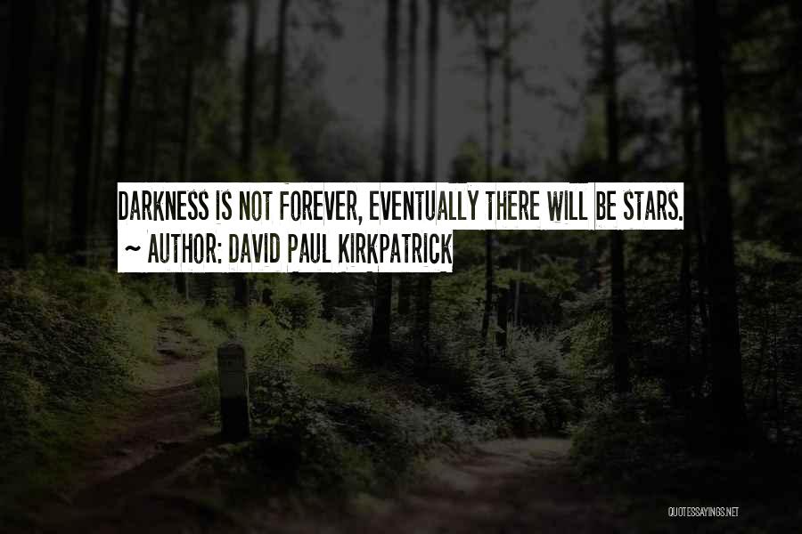 David Paul Kirkpatrick Quotes 2208700