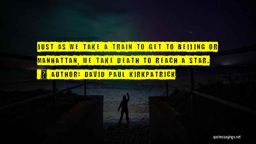 David Paul Kirkpatrick Quotes 2247829