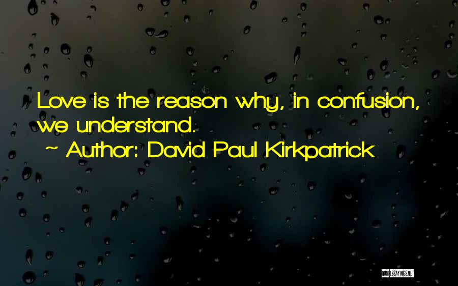 David Paul Kirkpatrick Quotes 239521