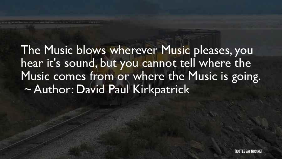 David Paul Kirkpatrick Quotes 381326