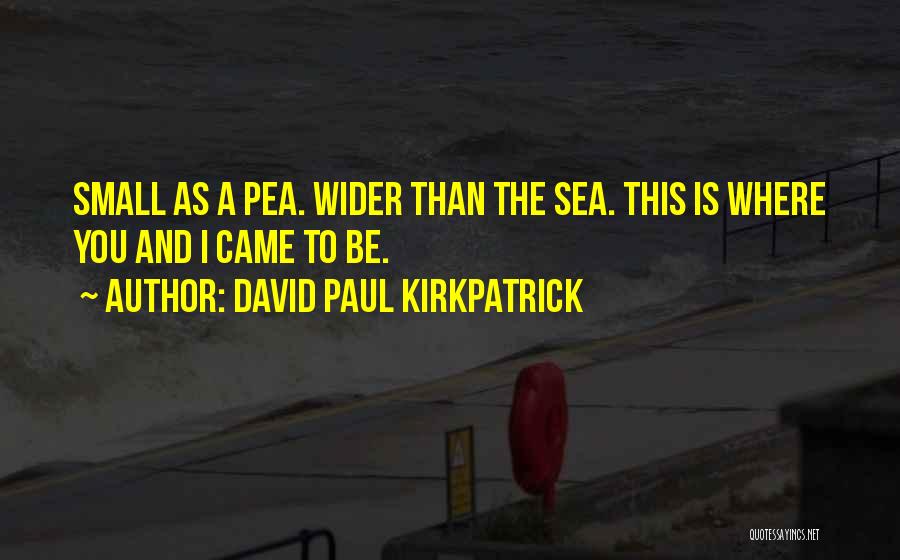 David Paul Kirkpatrick Quotes 533479