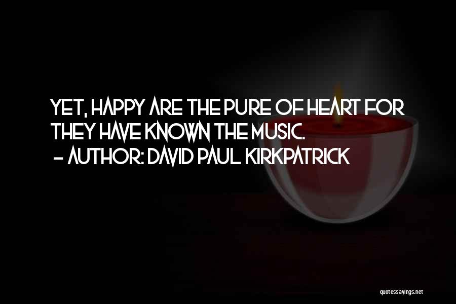 David Paul Kirkpatrick Quotes 659722