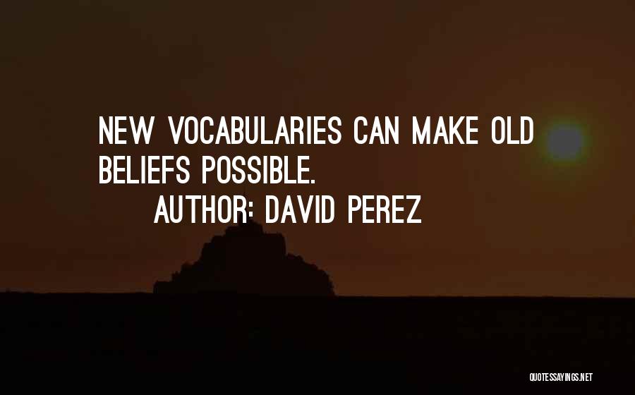 David Perez Quotes 1407202