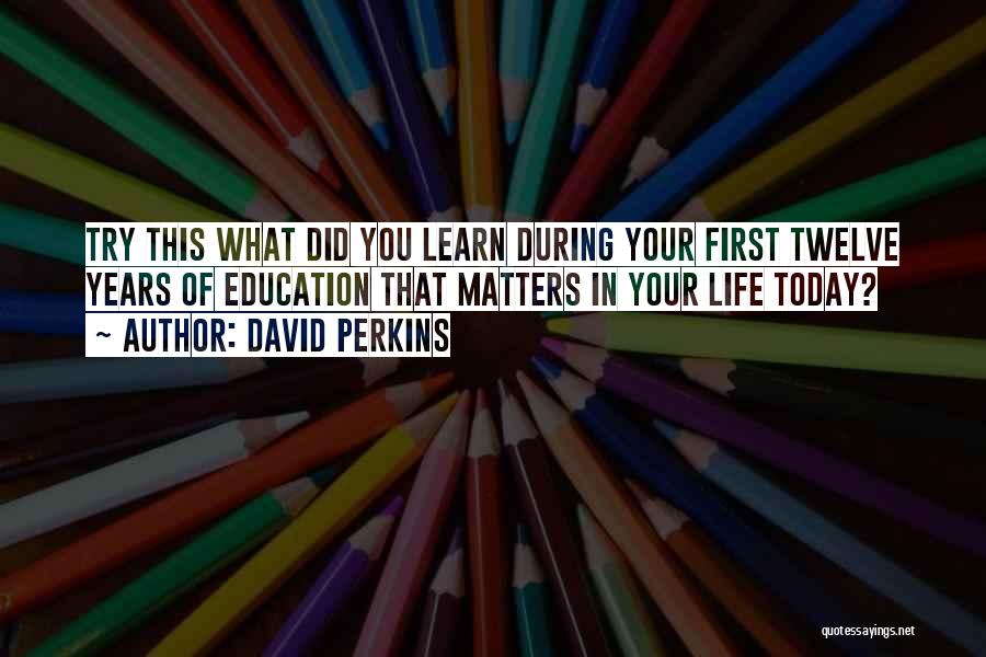 David Perkins Quotes 1226185