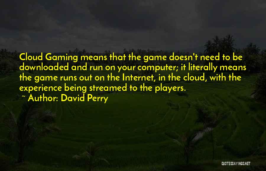 David Perry Quotes 1760720