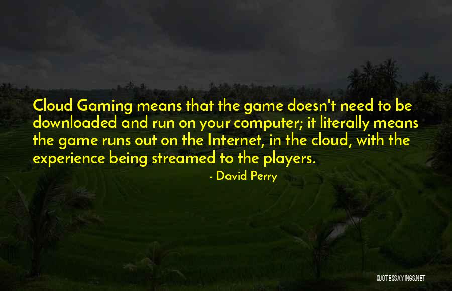 David Perry Quotes 1760720 David Perry Quotes 1760720