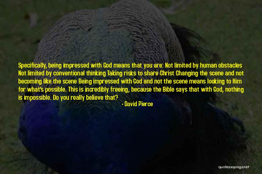 David Pierce Quotes 1748180