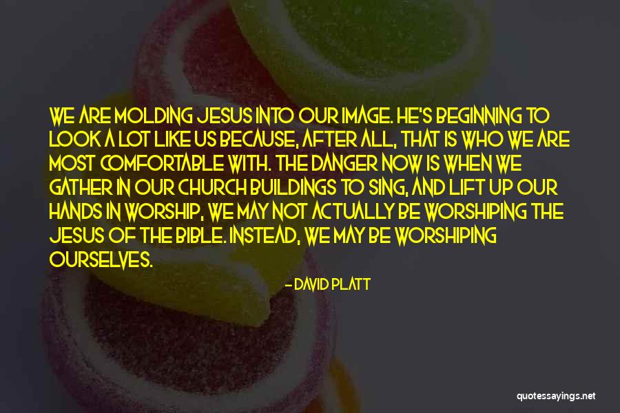 David Platt Quotes 518660 David Platt Quotes 518660