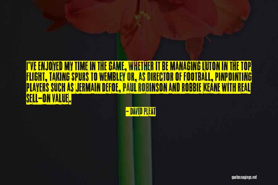 David Pleat Quotes 138191 David Pleat Quotes 138191