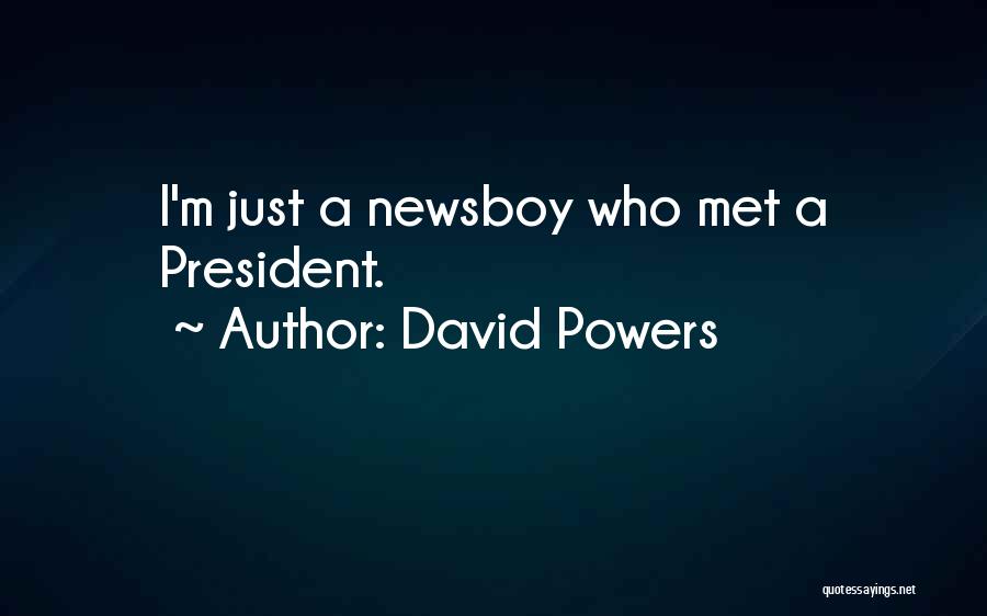 David Powers Quotes 1825543