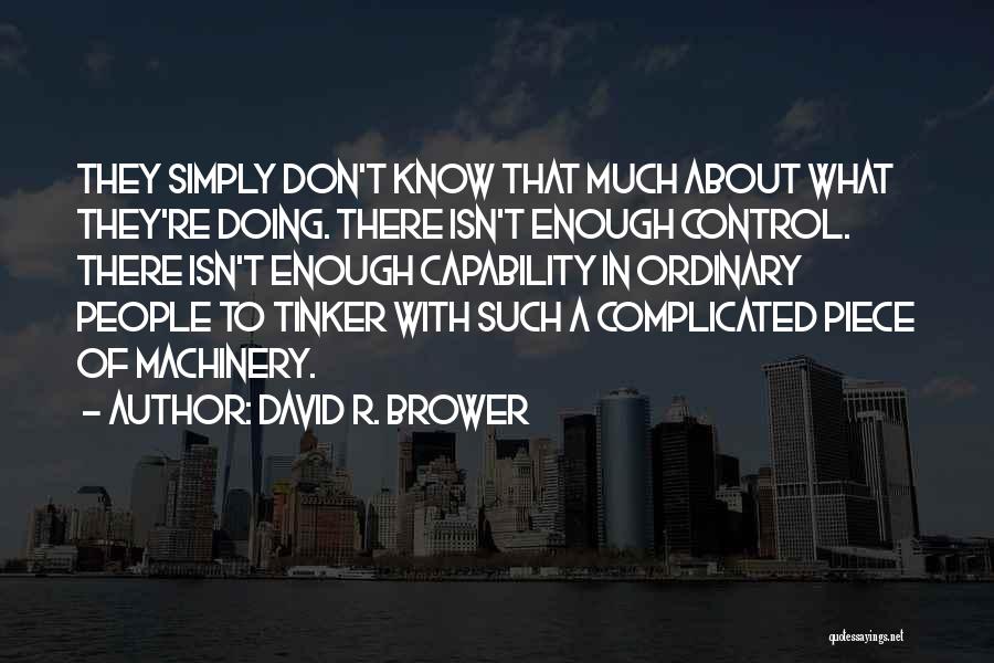 David R. Brower Quotes 1507787