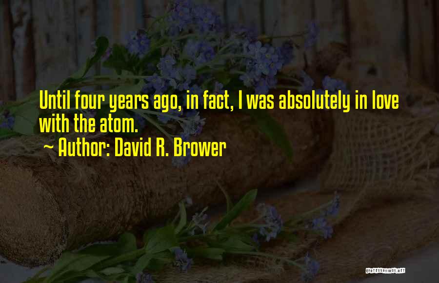 David R. Brower Quotes 592038