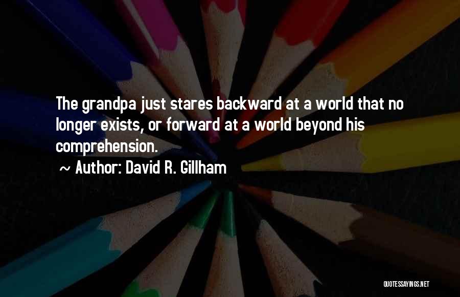 David R. Gillham Quotes 578531