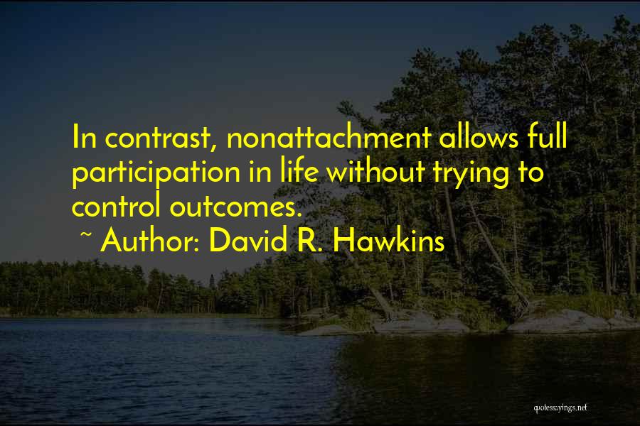 David R. Hawkins Quotes 1653004