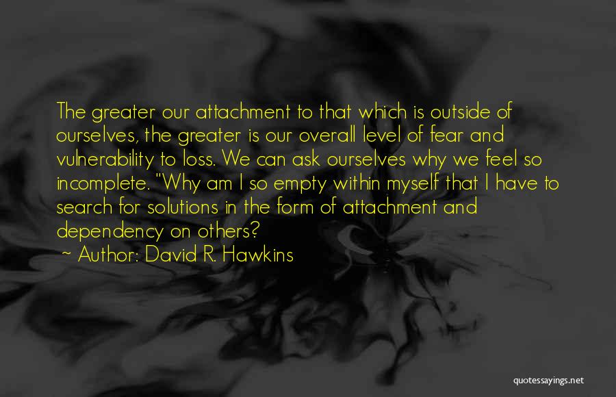 David R. Hawkins Quotes 734598