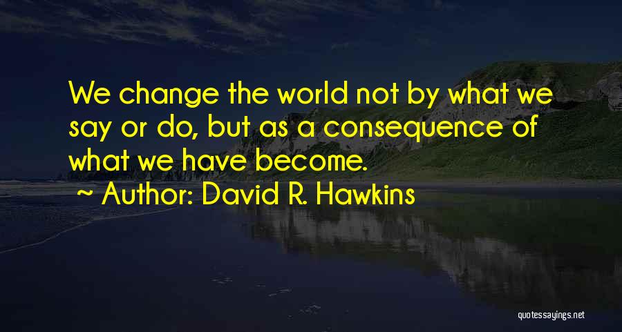 David R. Hawkins Quotes 772922