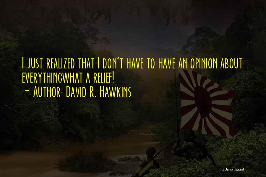 David R. Hawkins Quotes 908404