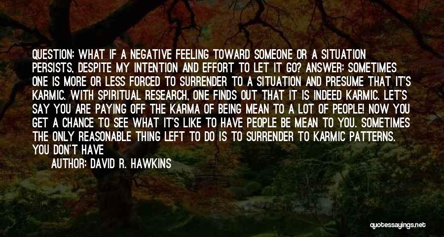 David R. Hawkins Quotes 914249