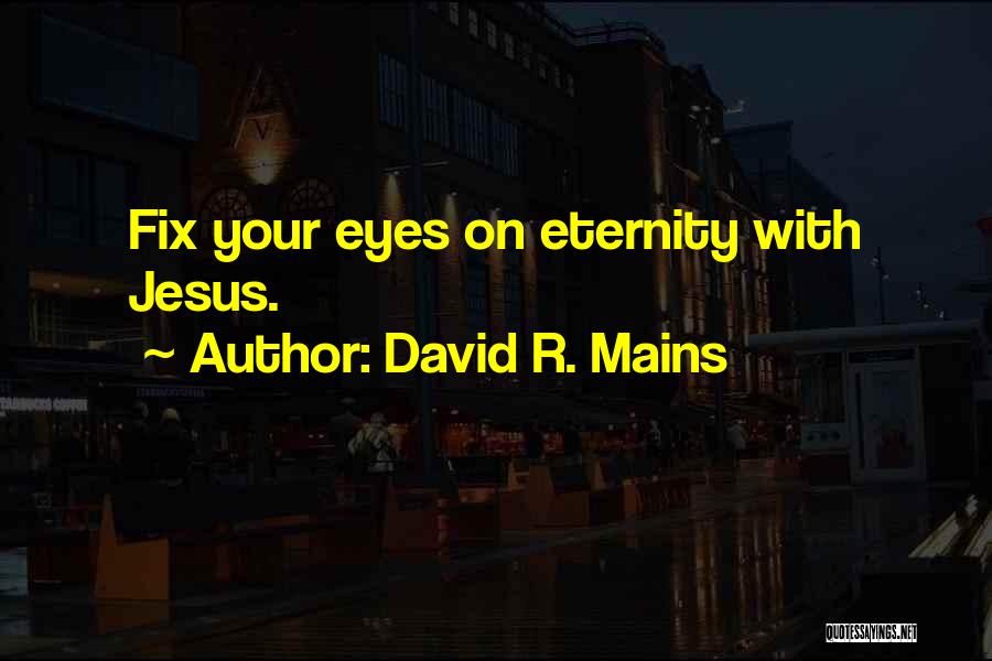 David R. Mains Quotes 994871