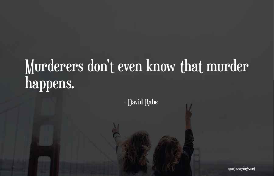 David Rabe Quotes 1776110 David Rabe Quotes 1776110