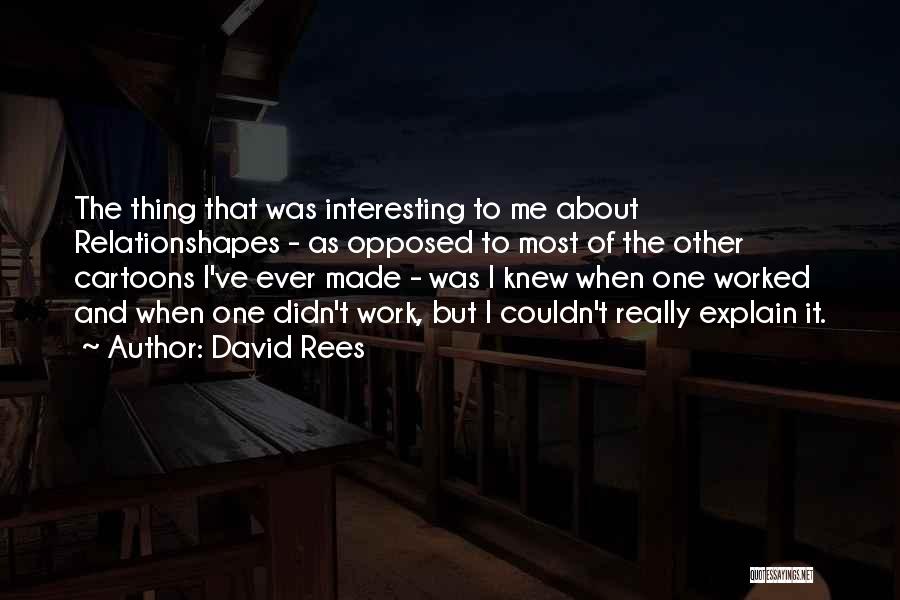 David Rees Quotes 1294743