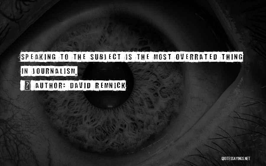 David Remnick Quotes 1490262