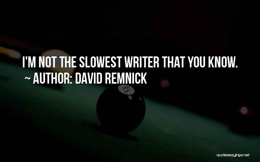 David Remnick Quotes 2158902