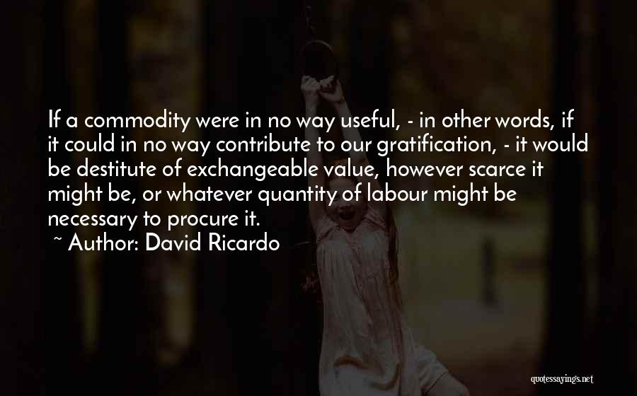 David Ricardo Quotes 1290084