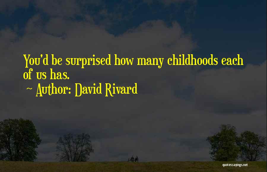 David Rivard Quotes 2177077