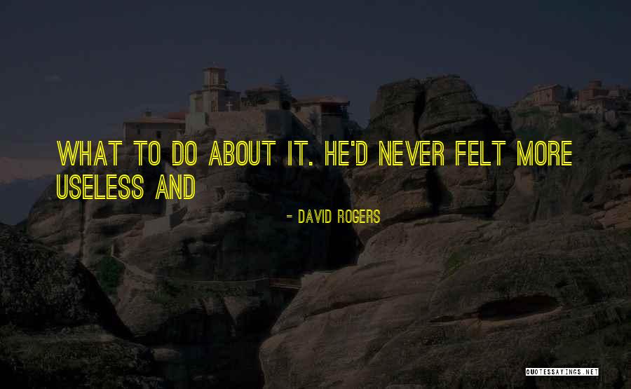 David Rogers Quotes 722853 David Rogers Quotes 722853